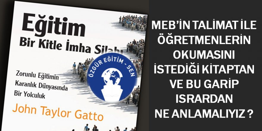 Öğretmenlere Talimatla Okunması İstenen Kitap ve Bakanlığın Garip Israrı
