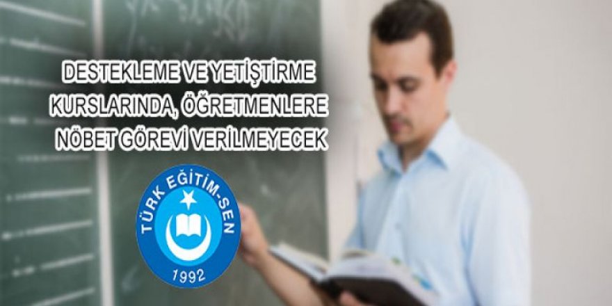 Yetiştirme Kurslarında, Öğretmenlere Nöbet Görevi Verilmeyecek