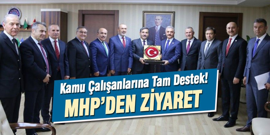 MHP'den Kamu Çalışanlarına Destek Sözü!