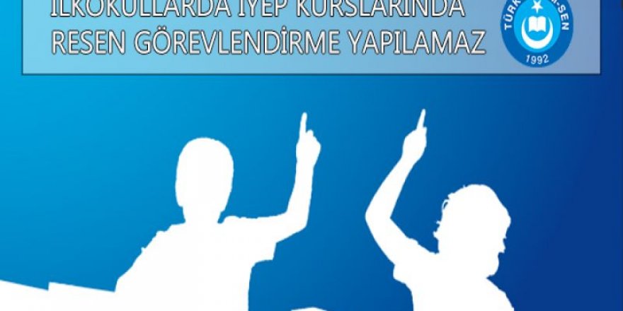 İlkokullarda İyep Kurslarında Resen Görevlendirme Yapılamaz