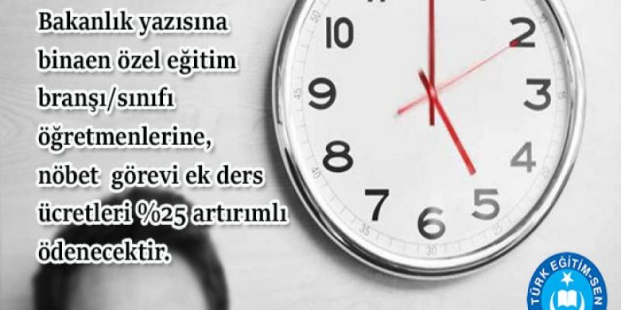 O Öğretmenlere Nöbet Ücretleri %25 Fazla Ödenecek