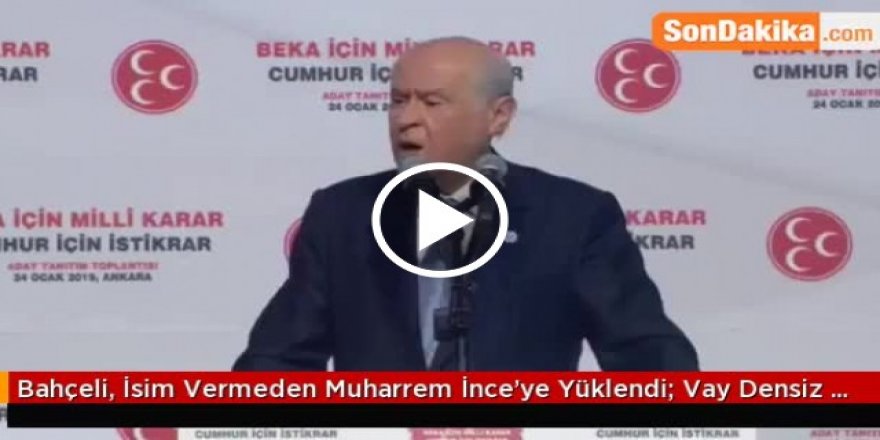 Bahçeli İsim Vermeden Muharrem İnceye Yüklendi Vay...
