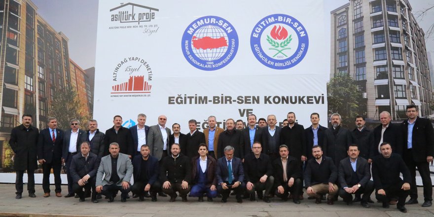 Eğitim-Bir-Sen Konukevi ve Eğitim Merkezimizi Temelini Atıldı