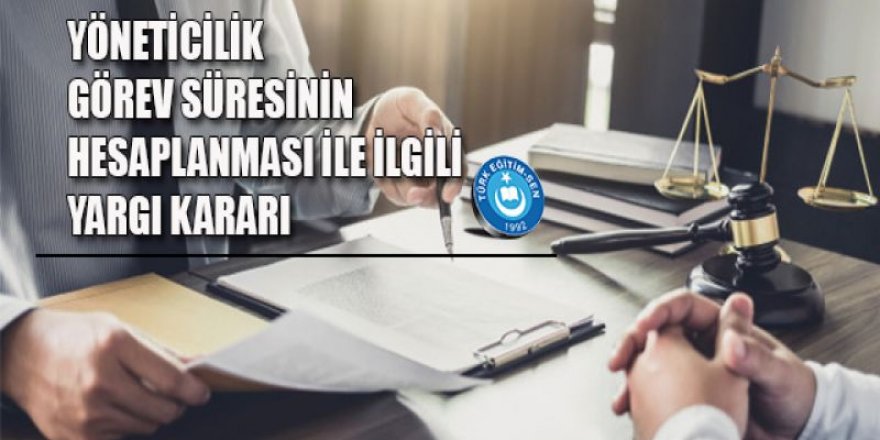Yöneticilik Görev Süresinin Hesaplanması İle İlgili Yargı Kararı