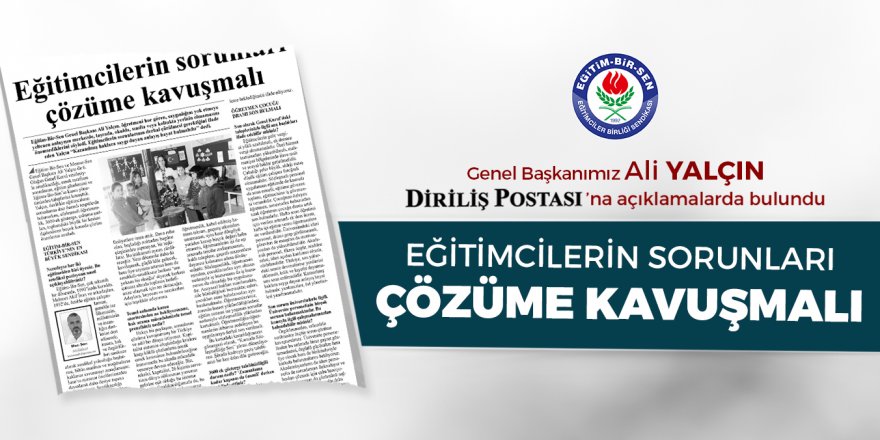 Ali Yalçın: Eğitimcilerin sorunları çözüme kavuşmalı