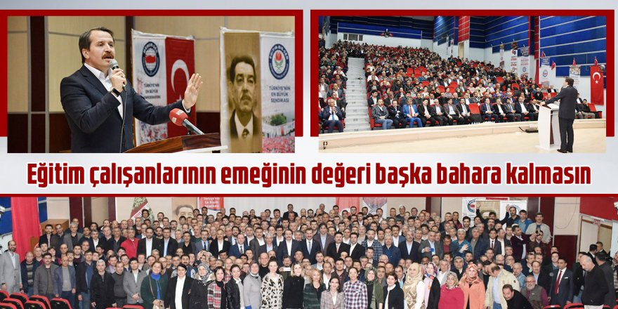 Eğitim çalışanlarının emeğinin değeri başka bahara kalmasın