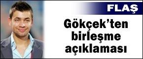 Gökçek'ten birleşme açıklaması