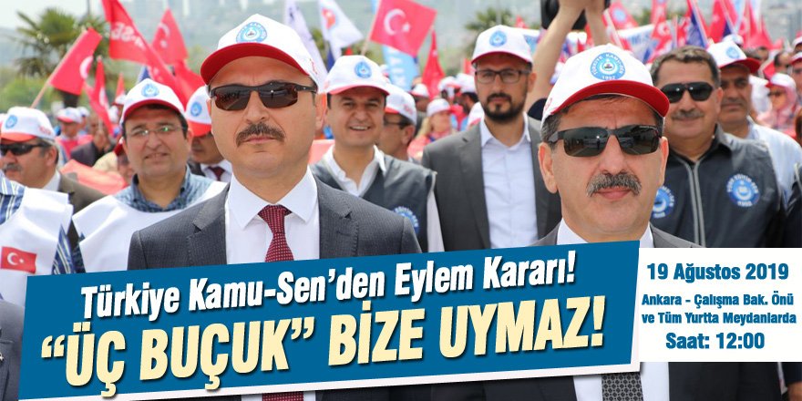 Türkiye Kamu-Sen'den Eylem Kararı: Üç Buçuk Bize Uymaz!