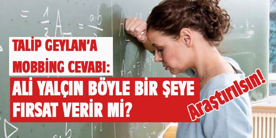 Talip Geylan'a Mobbing Cevabı: Ali Yalçın Böyle Bir Şeye Fırsat Verir Mi? İspatlayın!