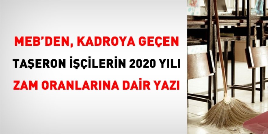 MEB, kadroya geçen taşeron işçilerin 2020 zam oranlarını açıkladı