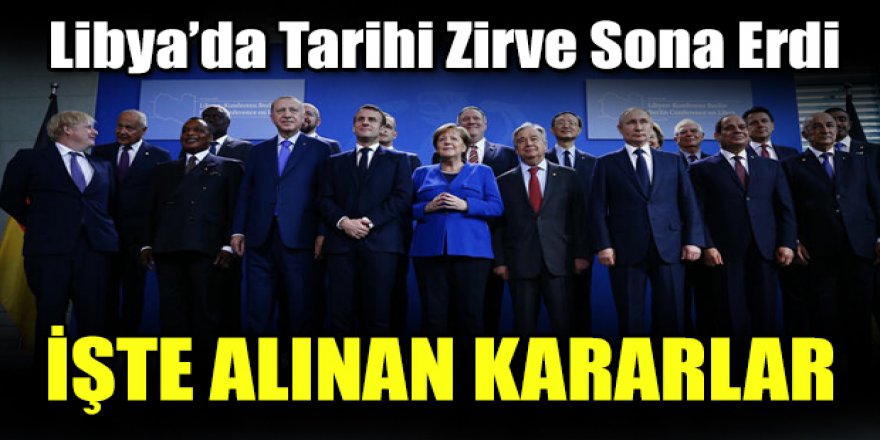 Libya Zirvesi sona erdi! İşte alınan kararlar