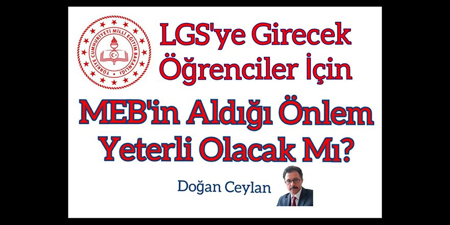 LGS İçin MEB’in Aldığı Önlemler Yeterli Olacak Mı?