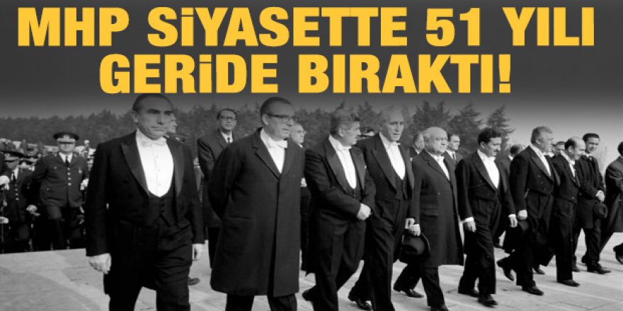 MHP siyasette 51 yılı geride bıraktı