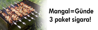 Mangal= Günde 3 paket sigara!
