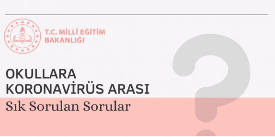 Okullara Koronavirüs Arası Sık Sorulan Sorular