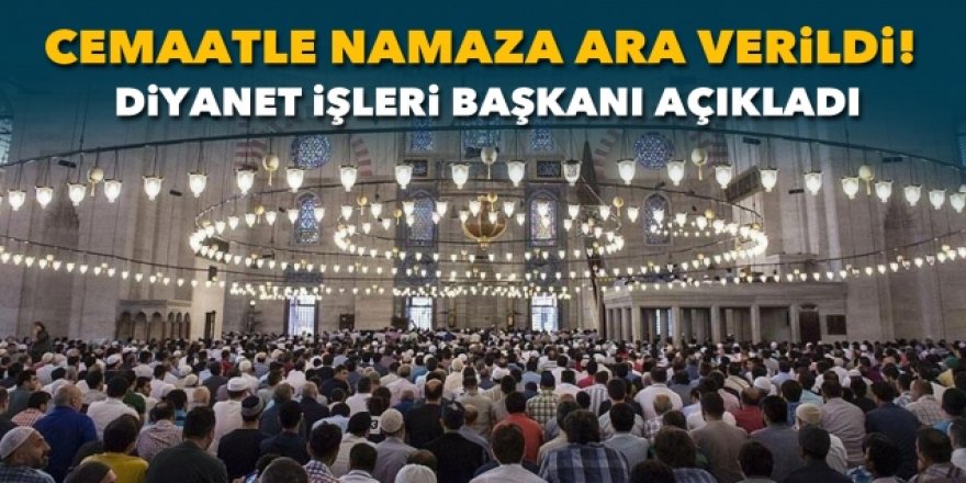 Diyanet, Cuma ve vakit namazlarının camide kılınmasına ara verdi