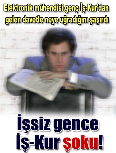 İşsiz gence İş-Kur şoku