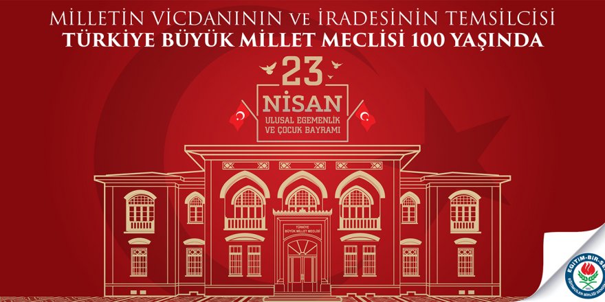 Milletin vicdanının ve iradesinin temsilcisi TBMM 100 yaşında