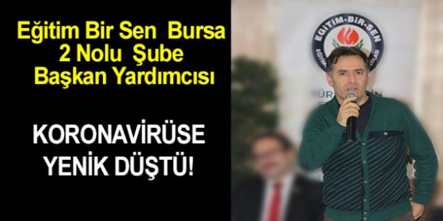 Eğitim-Bir-Sen'in Acı Kaybı! Koronavirüse Yenik Düştü!