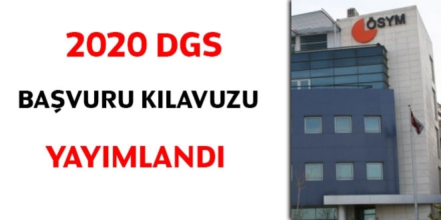 2020 DGS başvuru kılavuzu yayımlandı