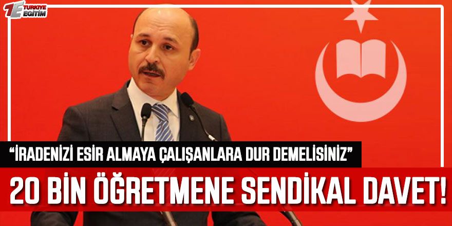 20 Bin Yeni Öğretmeni Türk Eğitim-Sen'e Davet Etti!