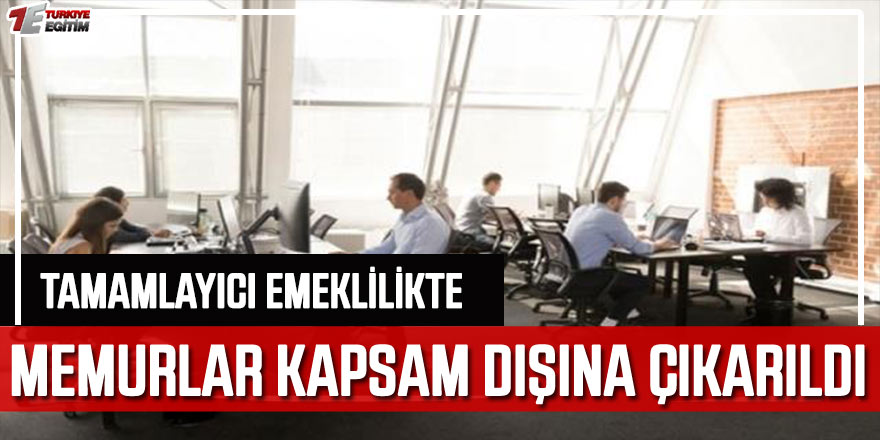 Memurlar, tamamlayıcı emeklilik sistemine dahil edilecek mi? Karar verildi!