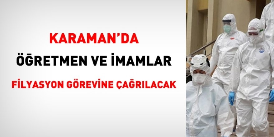 Öğretmen ve imamlar filyasyon görevine çağrıldı