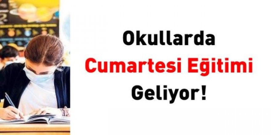 Öğrencilere cumartesi eğitimi geliyor!