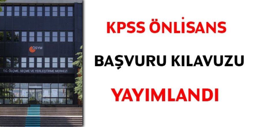 KPSS önlisans başvuru kılavuzu yayımlandı