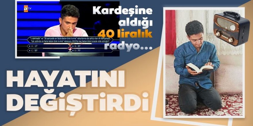 60 bin liralık soruyu, kardeşine aldığı 40 liralık radyo sayesinde bildi