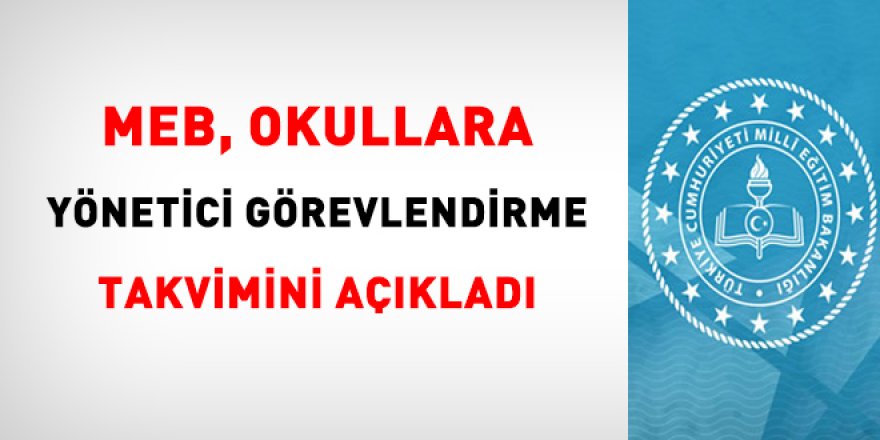MEB, 2021 yılı yönetici görevlendirme takvimini açıkladı
