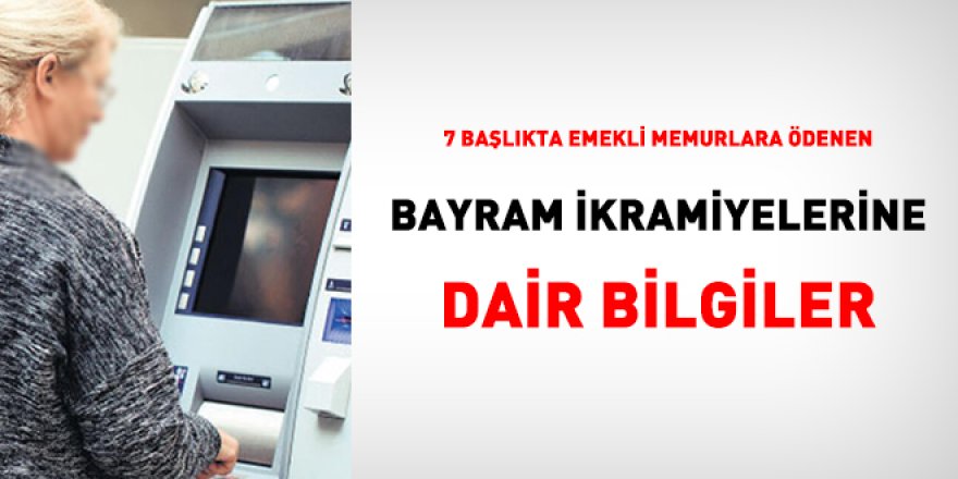 Emekli Memurlara Ödenen Bayram İkramiyelerine Dair Bilgiler