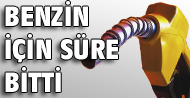 Benzin için verilen süre sona eriyor