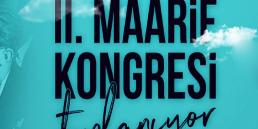 2. MAARİF KONGRESİ TAKVİMİ GÜNCELLENDİ