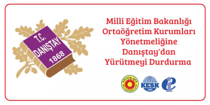 MEB Ortaöğretim Kurumları Yönetmeliğine Danıştay’dan Yürütmeyi Durdurma