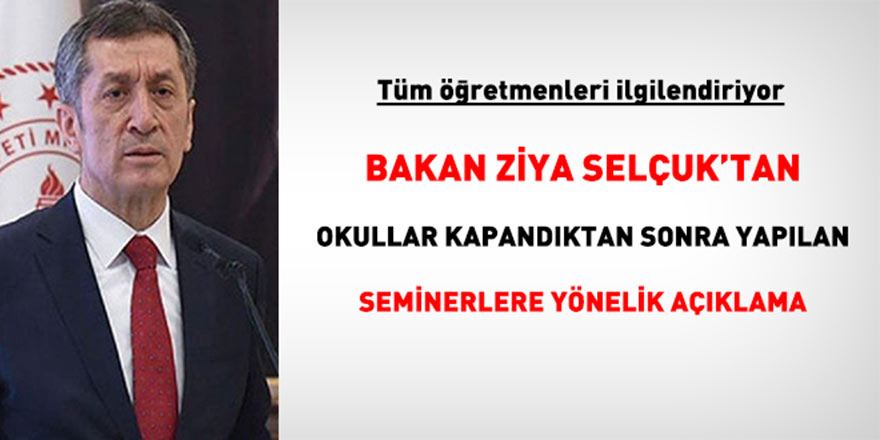 Ziya Selçuk: Öğretmenler dinlenmeli, 2 haftalık seminerler bu dönem olmayacak