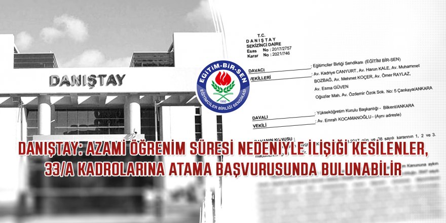 Danıştay: Azami öğrenim süresi nedeniyle ilişiği kesilenler, 33/a kadrolarına atama başvurusunda bulunabilir
