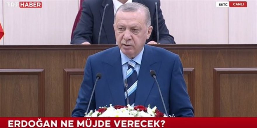 Erdoğan, KKTC Meclisi'nde beklenen müjdeyi açıkladı
