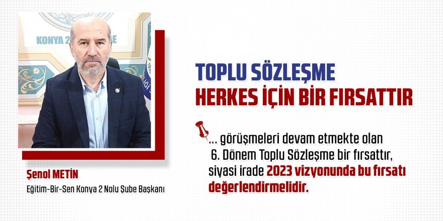 Toplu sözleşme herkes için bir fırsattır
