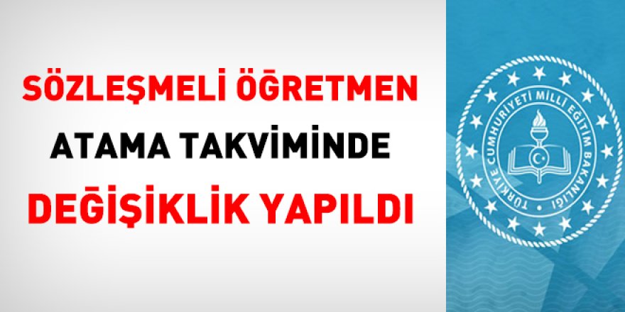 Sözleşmeli öğretmen atama takviminde değişiklik yapıldı