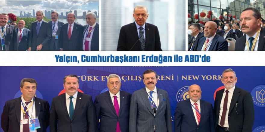 Yalçın, Cumhurbaşkanı Erdoğan İle ABD’de