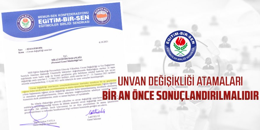 MEB Unvan değişikliği atamaları bir an önce sonuçlandırılmalıdır