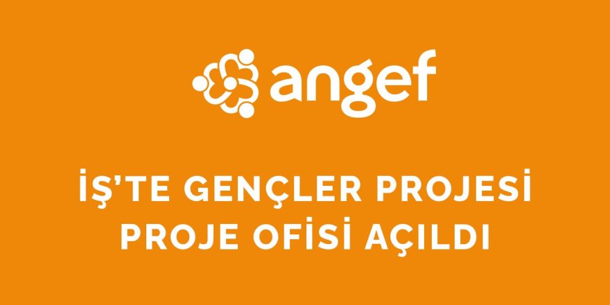 İş’te Gençler Projesi Ofisi Açıldı