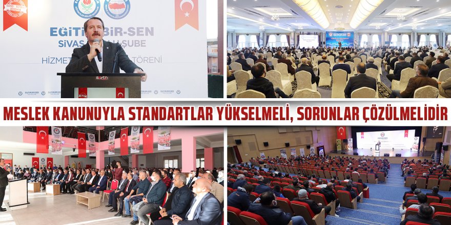 Meslek kanunuyla standartlar yükselmeli, sorunlar çözülmelidir