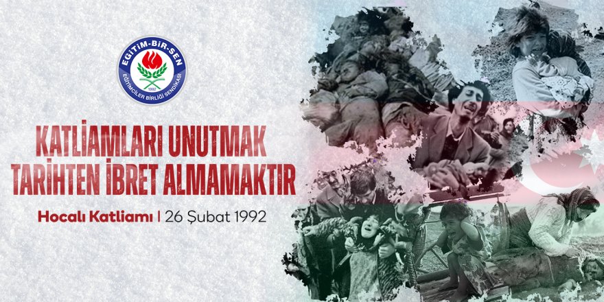 Eğitim-Bir-Sen: Katliamları unutmak tarihten ibret almamaktır