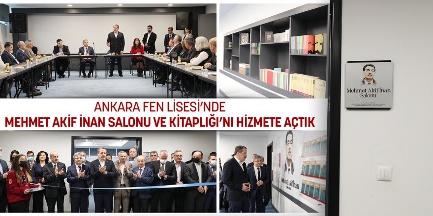 Eğitim-Bir-Sen:  Ankara Fen Lisesi’nde Mehmet Akif İnan Salonu ve Kitaplığı’nı hizmete açtık