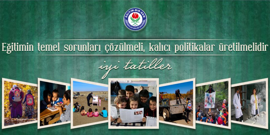 Eğitim-Bir-Sen: Eğitimin temel sorunları çözülmeli, kalıcı politikalar üretilmelidir