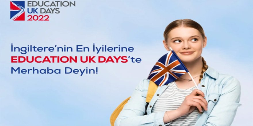 Education UK Days ile İngiltere’de Eğitimini Planla!