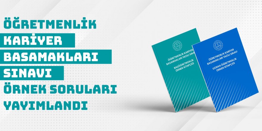 Öğretmenlik Kariyer Basamakları Sınavı örnek sorular - Uzman Öğretmenlik soruları - Başöğretmenlik soruları
