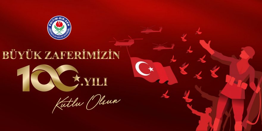 Eğitim-Bir-Sen'den 30 Ağustos Zafer Bayramı Kutlaması